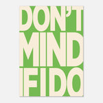 Don't Mind If I Do - Typography Print | Timmy Loves Art
