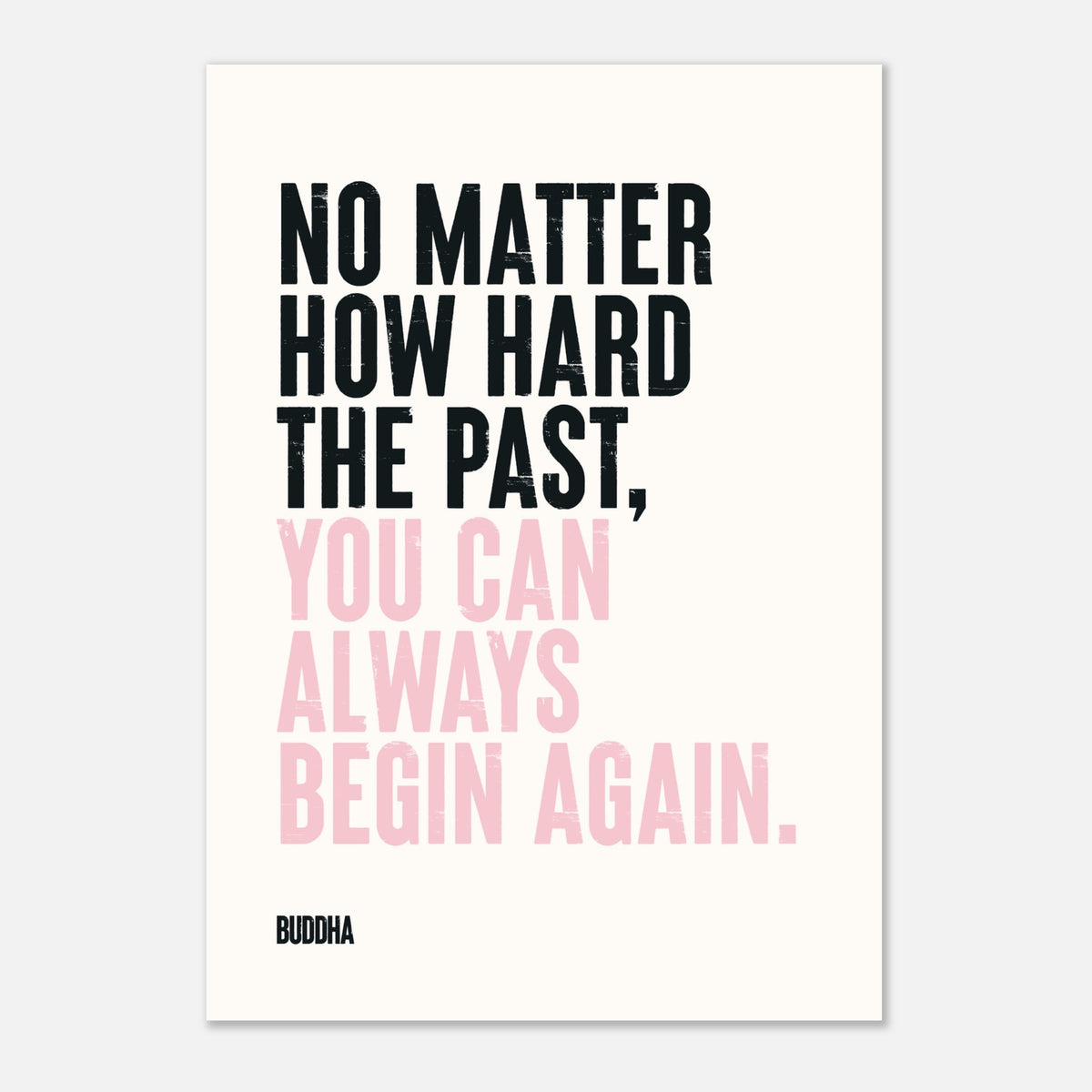 You Can Always Begin Again - Buddha Quote | Wall Art