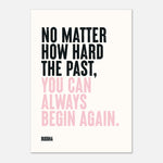 You Can Always Begin Again - Buddha Quote | Wall Art