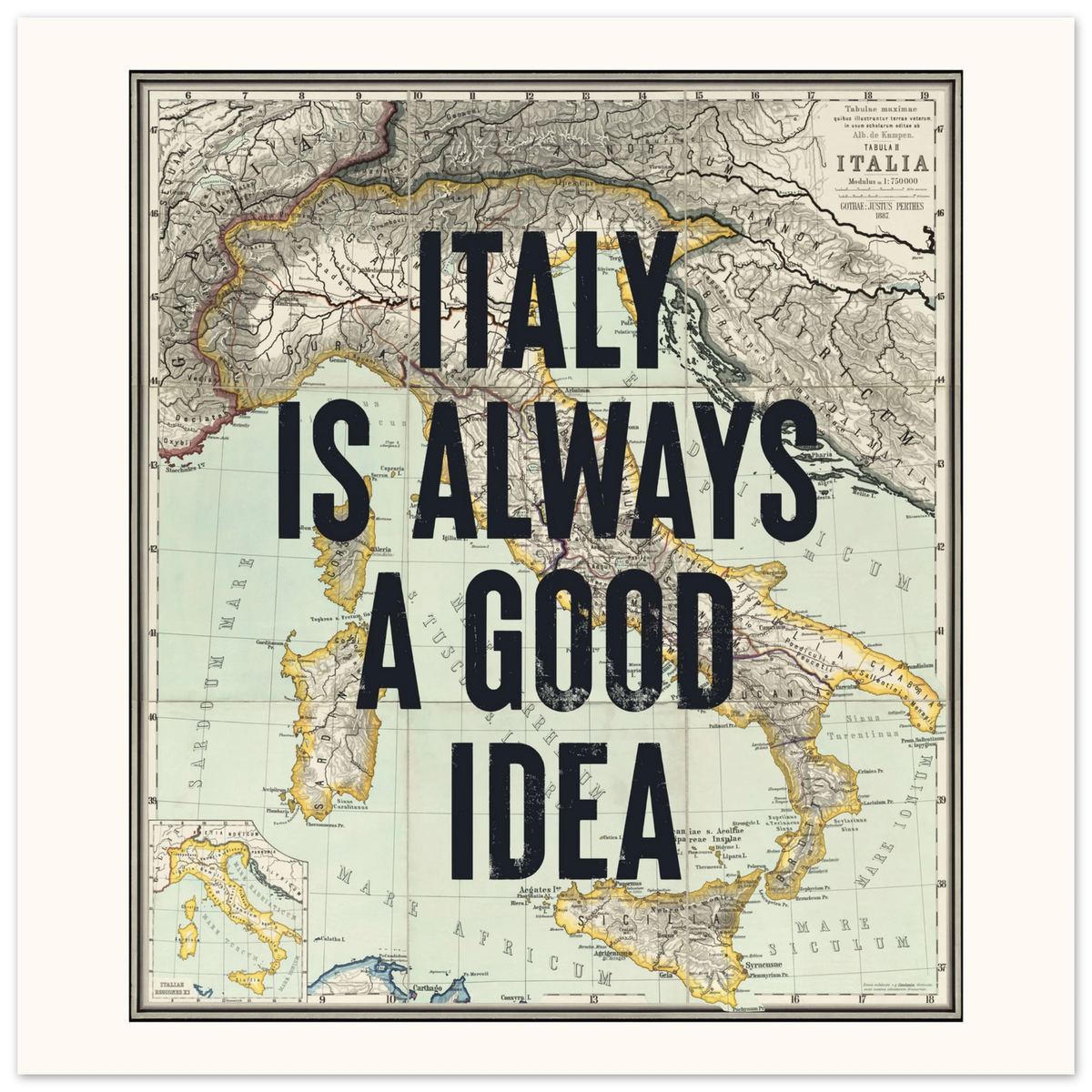 Italy Is Always A Good Idea - Vintage Map Art Print | Destination Wall Art