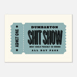 'Your Town' Shit Show - Ticket Stub Print | Timmy Loves Art