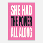 She Had The Power All Along - Inspirational Quote Wall Art
