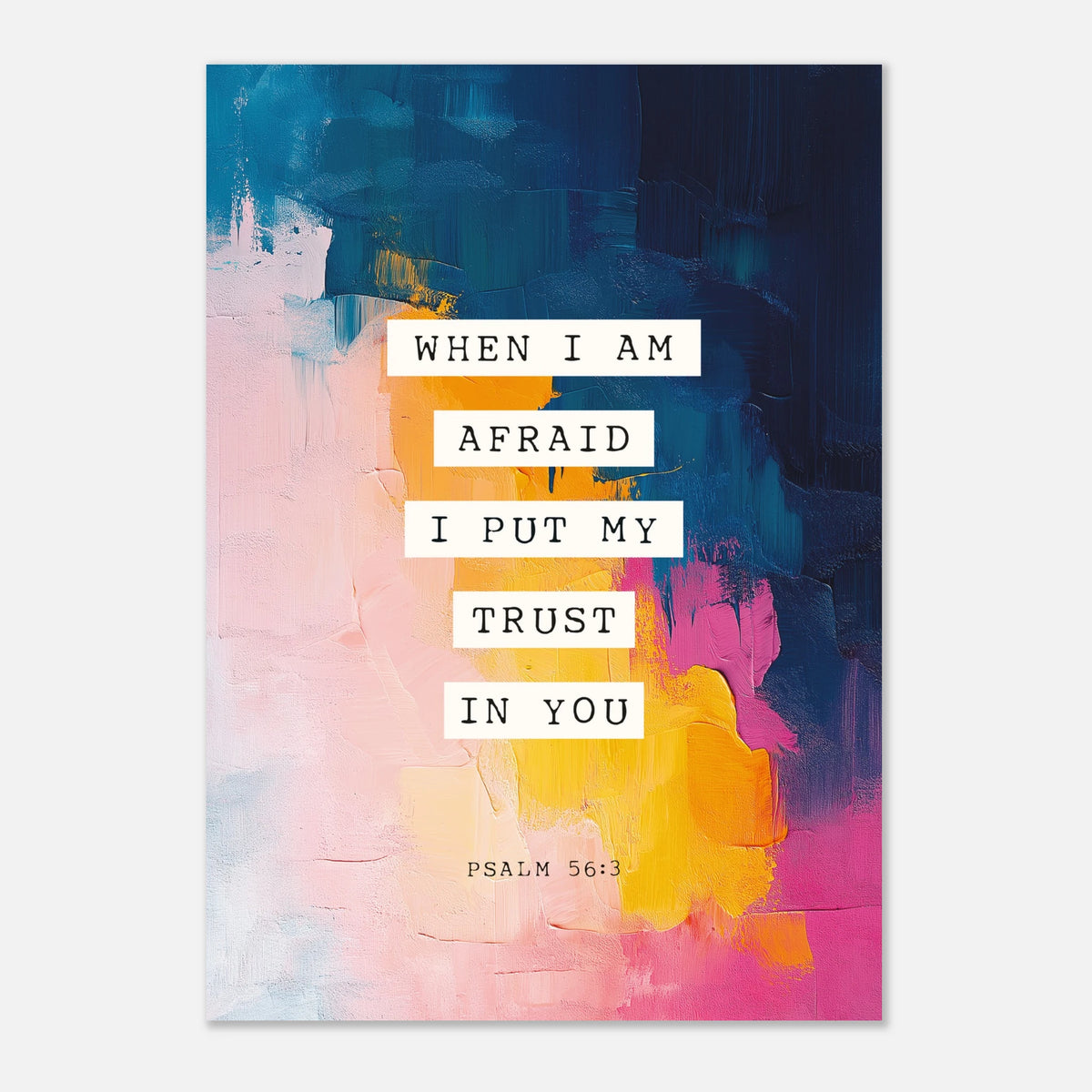 Trust In You - Psalm 56:3 Bible Verse Print | Faith Art