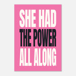 She Had The Power All Along - Inspirational Quote Wall Art