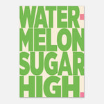 Watermelon Sugar High - Song Lyric Print | Timmy Loves Art