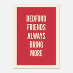 Your Town Friends Always Bring More - Typography Print — colour option | Timmy Loves Art