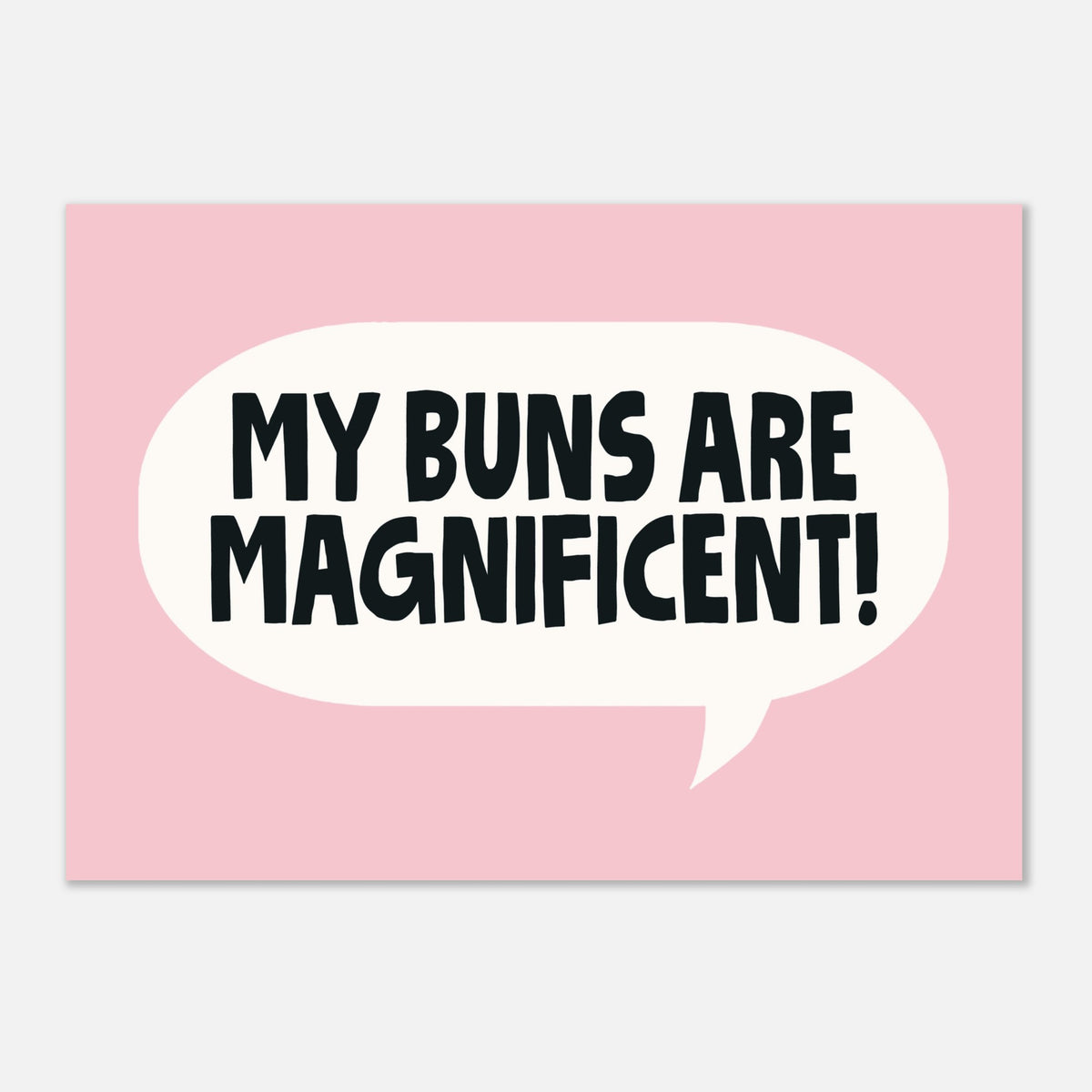 My Buns Are Magnificent - Kitchen Humor Art | Wall Decor