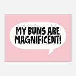 My Buns Are Magnificent - Kitchen Humor Art | Wall Decor