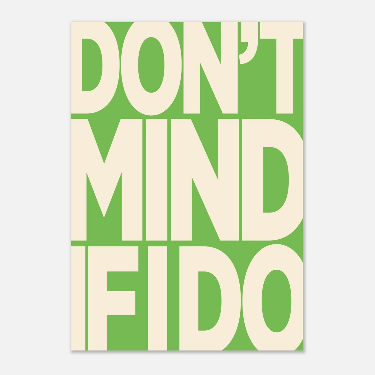 Don't Mind If I Do - Typography Print — detail view | Timmy Loves Art