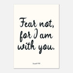 Fear Not For I Am With You - Isaiah 41:10 Bible | Wall Art