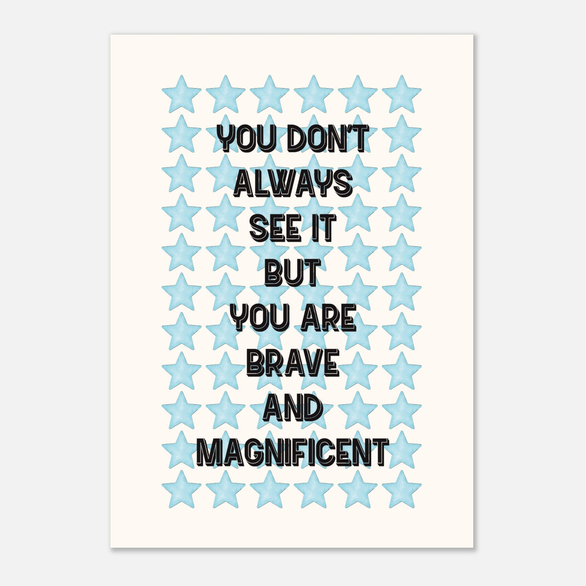 You Are Brave - Daily Motivation Reminder | Wall Art