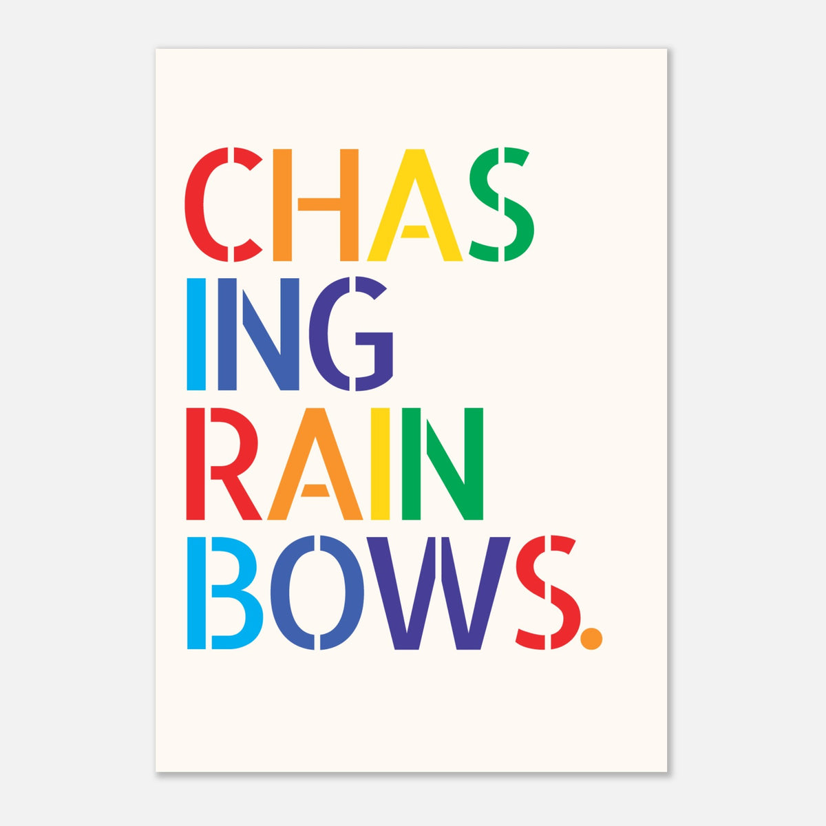 Chasing Rainbows - Vibrant Motivational Print | Wall Art