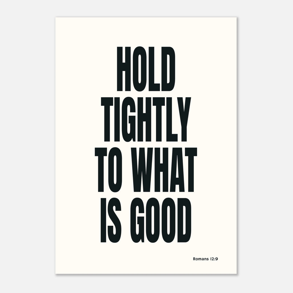 Hold Tightly To What Is Good - Romans 12:9 Quote | Bible Art