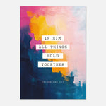 In Him All Things Hold Together - Bible Verse Art | Faith Decor