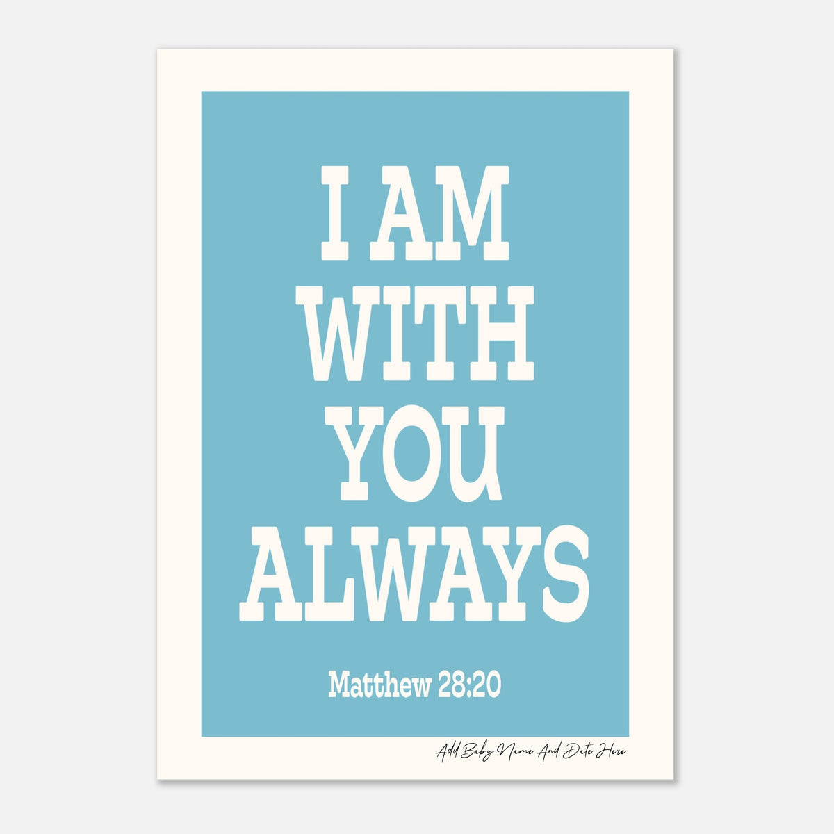I AM WITH YOU ALWAYS - Custom Baby Name Print | Nursery Art