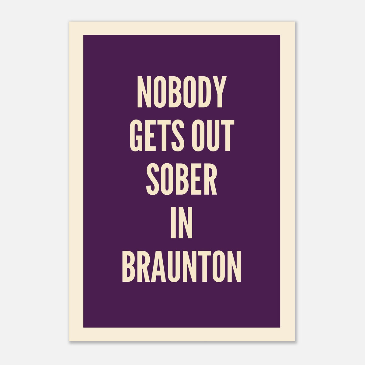 Nobody Gets Out Sober- Typography Print — colour option | Timmy Loves Art