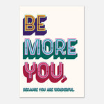 BE MORE YOU - Bold Motivational Statement Print | Wall Art