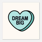 DREAM BIG - Candy Heart Design | Inspirational Wall Art