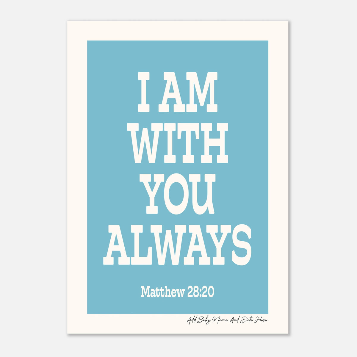 I AM WITH YOU ALWAYS - Custom Baby Name Print | Nursery Art