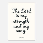 THE LORD IS MY STRENGTH - Bible Verse Art Print | Wall Art
