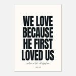 WE LOVE BECAUSE HE FIRST LOVED US - Personalised Wedding Art