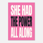 She Had The Power All Along - Inspirational Quote Wall Art