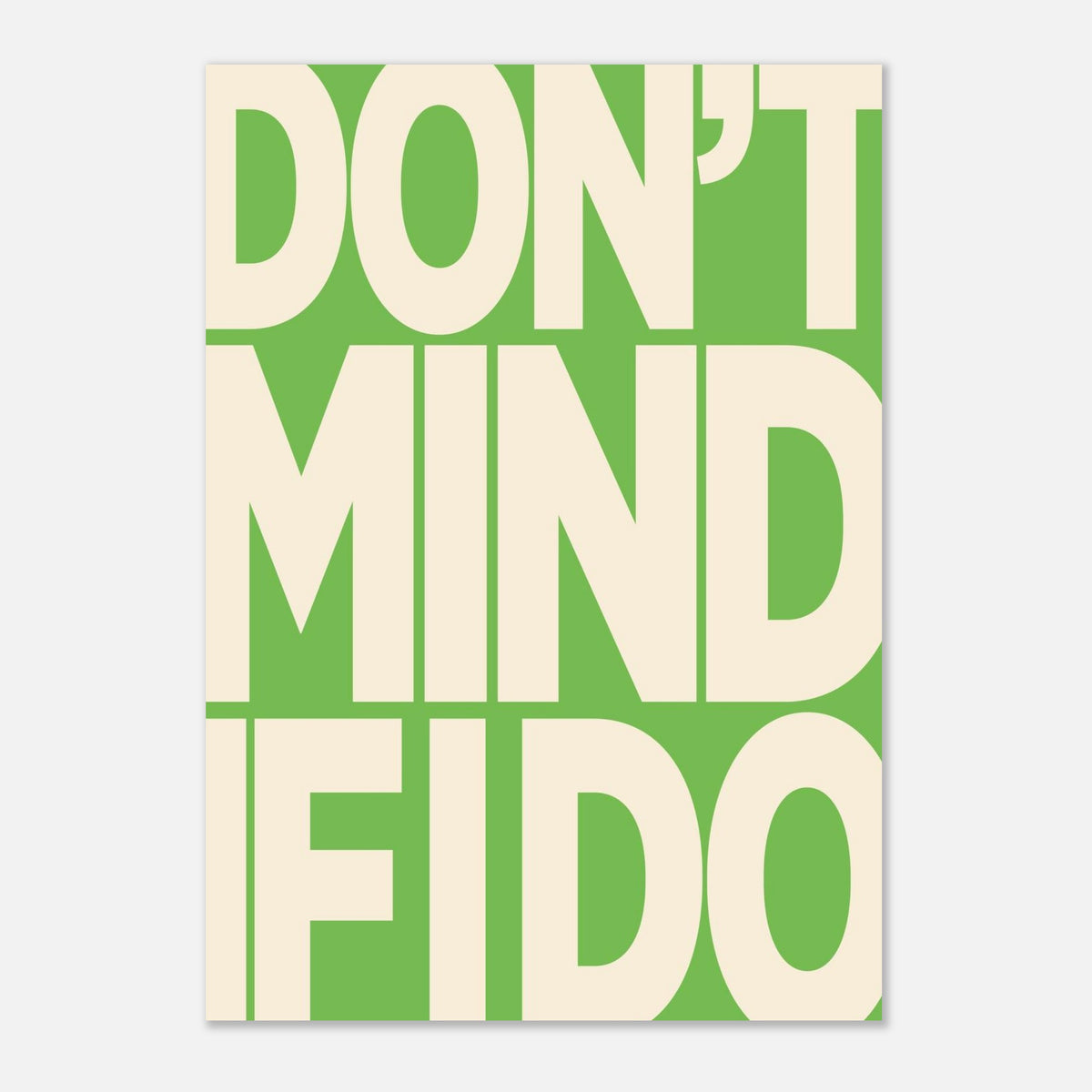Don't Mind If I Do - Typography Print — alternate view | Timmy Loves Art