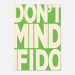 Don't Mind If I Do - Typography Print — alternate view | Timmy Loves Art