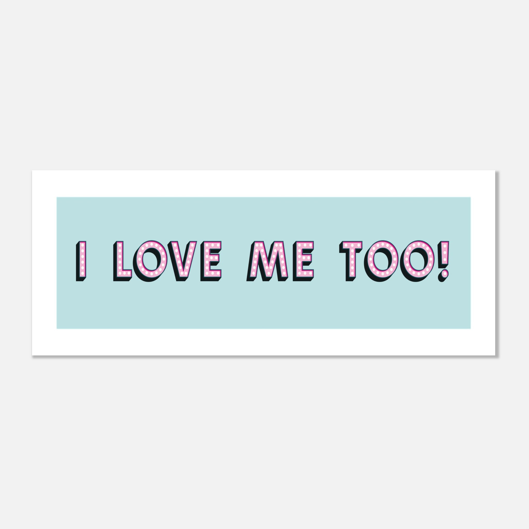 I Love Me Too - Panoramic Self Love Quote | Motivational Art– timmy ...