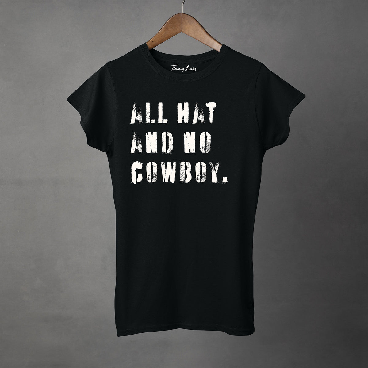 ALL HAT NO COWBOY - Soft Cotton Semi-Fitted Tee | Women's Tops