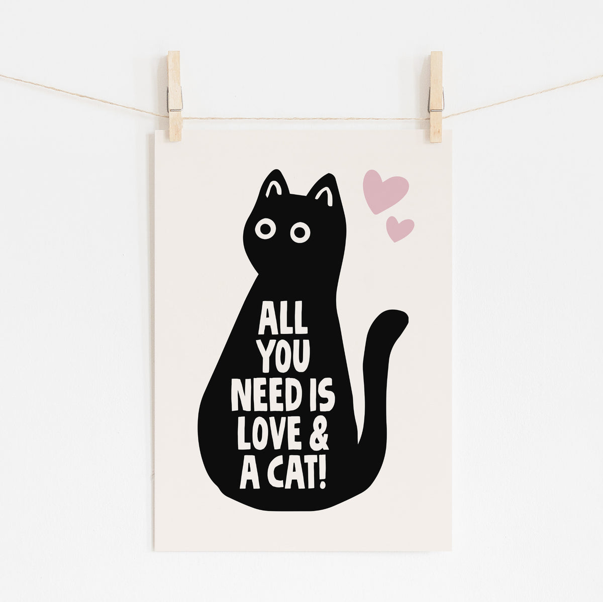 All You Need Is Love And A Cat - Feline Quote | Pet Wall Art