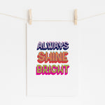 Always Shine Bright - Vibrant Motivational Print | Wall Art