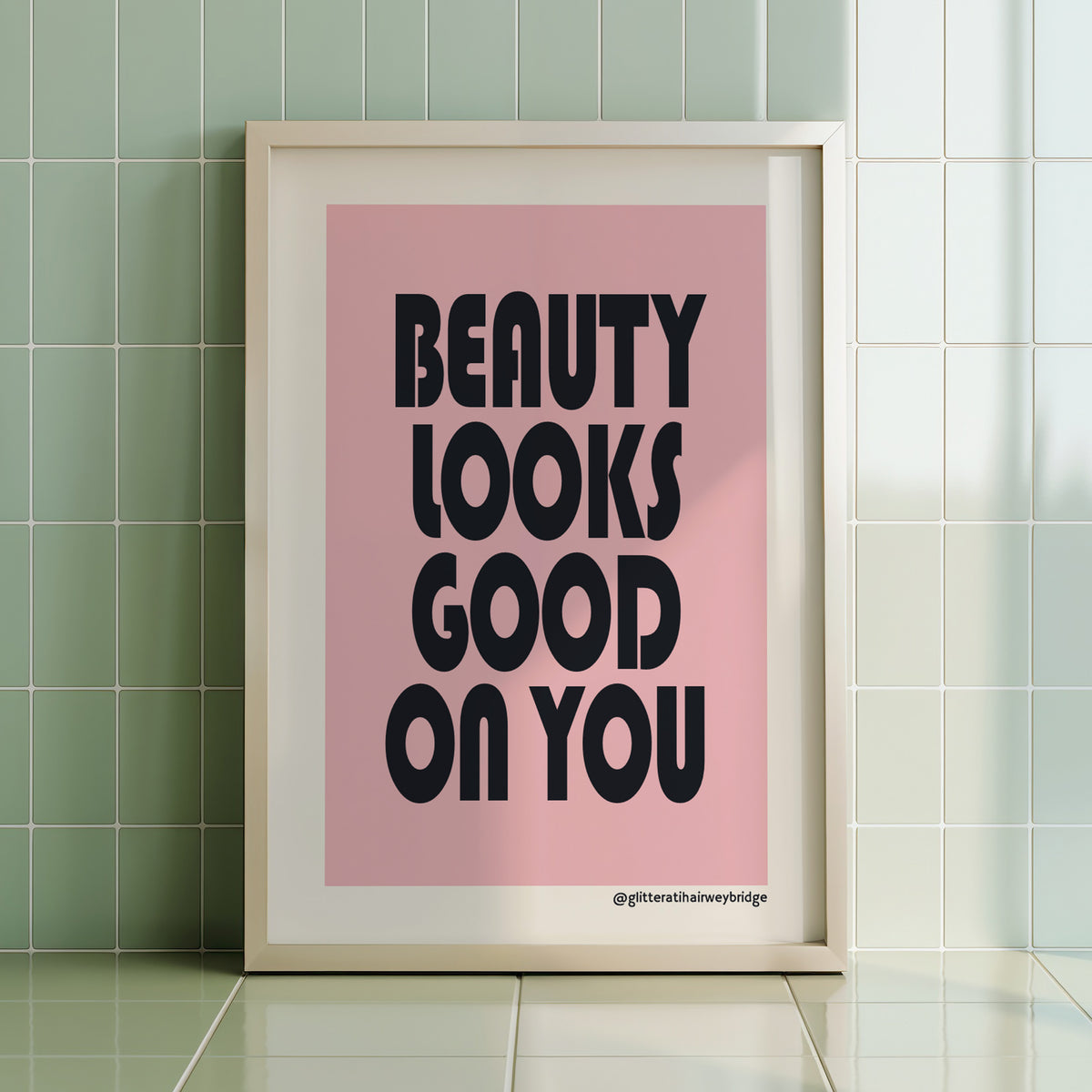 Beauty Looks Good On You - Bold Confidence Print | Wall Art