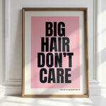 Big Hair Don't Care - Playful Salon Print | Wall Art