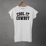 COOL IT COWBOY - Semi-Fitted Comfort Tee | Women's Apparel