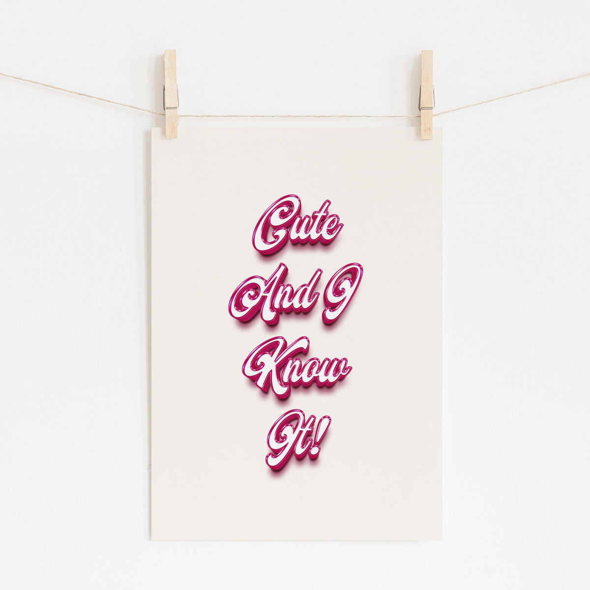 Cute And I Know It - Confidence Power Move | Wall Art