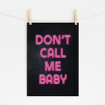 Don't Call Me Baby - Bold Unbothered Girl | Wall Art