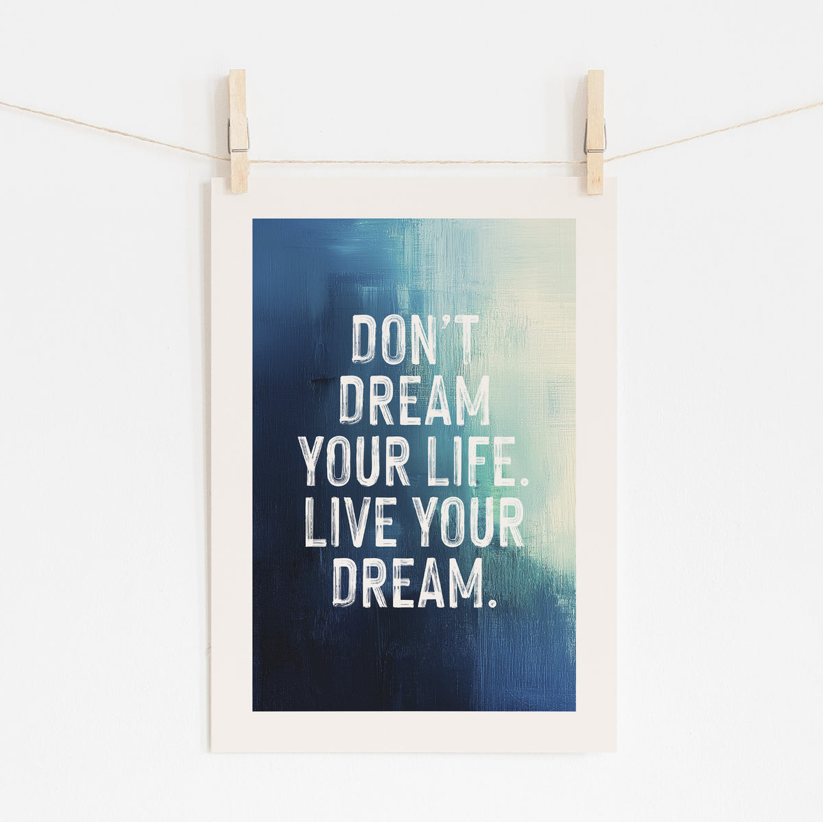 Don't Dream Your Life - Motivational Quote Print | Wall Art