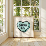 DREAM BIG - Candy Heart Design | Inspirational Wall Art