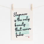 Audrey Hepburn - Elegance Is The Only Beauty | Quote Print