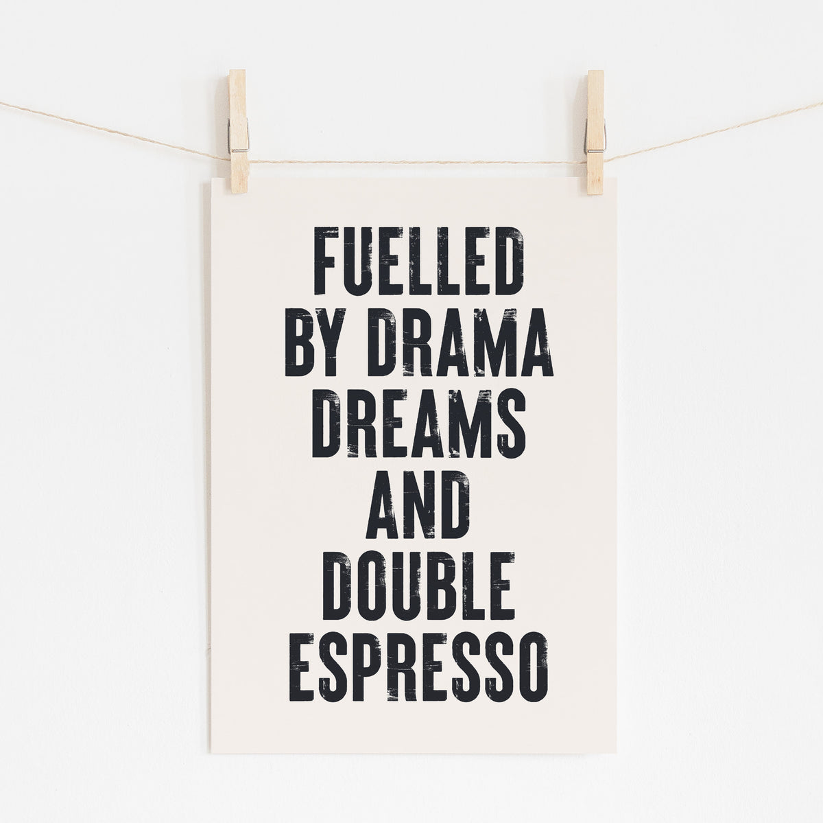Fuelled By Drama - Bold Hearts Big Dreamers | Wall Art