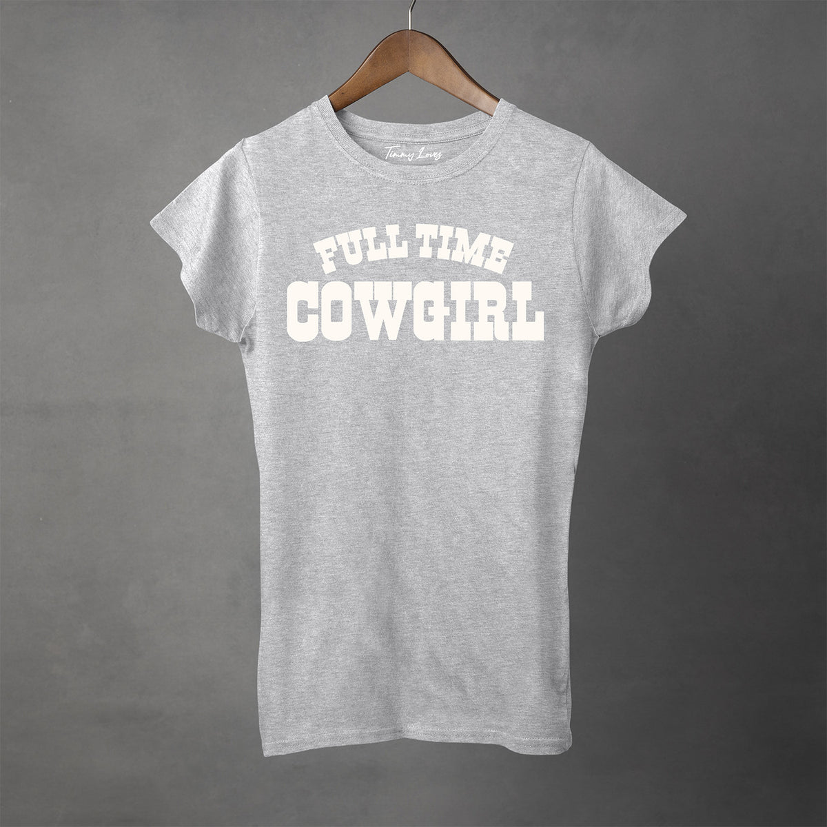 FULL TIME COWGIRL - Super Soft Semi-Fitted Tee | Women's