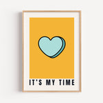 IT'S MY TIME - Candy Heart Print | Inspirational Wall Art