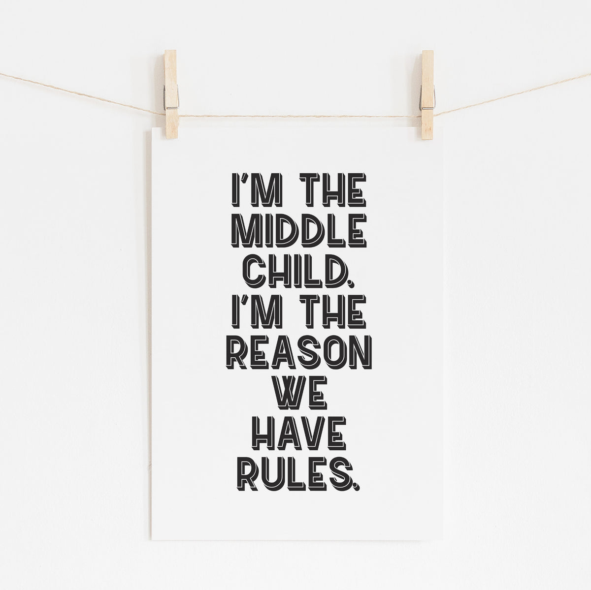 I'm The Middle Child - Quirky Family Print | Wall Art