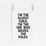 I'm The Oldest Child - Funny Sibling Print | Family Art