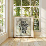 Italy Is Always A Good Idea - Vintage Map Art Print | Destination Wall Art