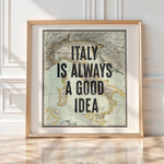 Italy Is Always A Good Idea - Vintage Map Art Print | Destination Wall Art