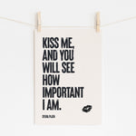 Kiss Me Quote - Sylvia Plath Black White Print | Wall Art