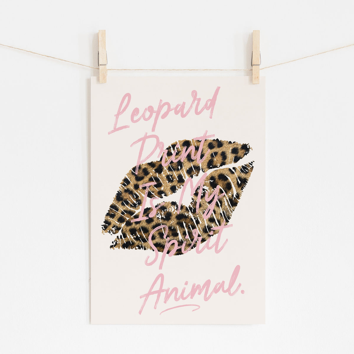 Leopard Print Spirit Animal - Wild Fashion Quote | Wall Art