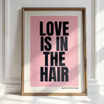 LOVE IS IN THE HAIR - Romance & Volume Quote | Salon Art